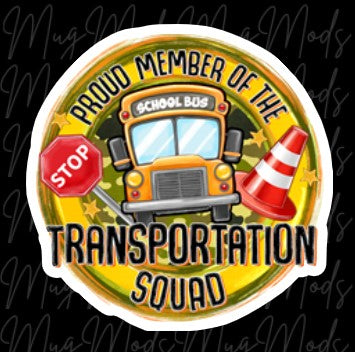 Proud Member of the Transportation Squad