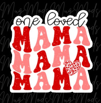 One Loved Mama